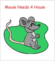 Mouse Needs A House Story, cute story for young children